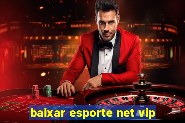 baixar esporte net vip